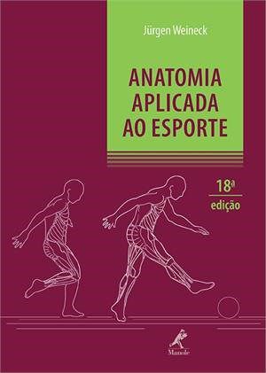 Livro Anatomia Aplicada ao Esporte *** - Weineck - Manole