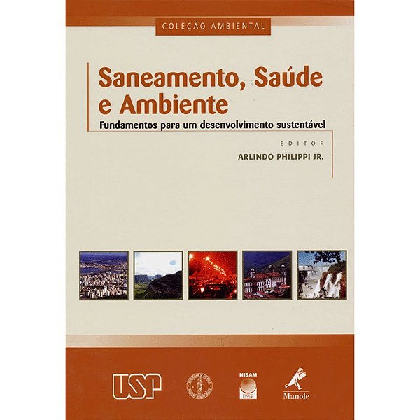 Livro Saneamento, Saude e Ambiente - Fundamentos para Um Desenvolvimento Sustenta - Philippi Jr, Arlindo