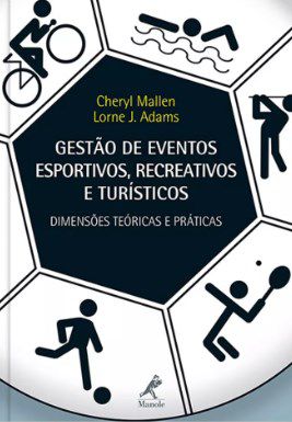 Livro Gestão de Eventos Esportivos, Recreativos e Turisticos: Dimensões Teóricas - Mallen - Manole