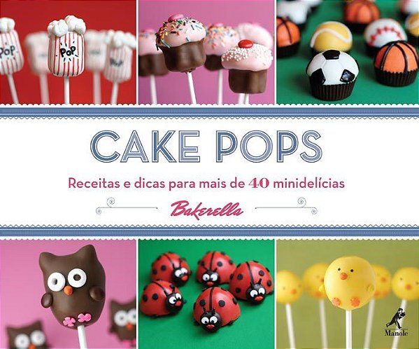 Livro Cake Pops Receitas e Dicas para Mais de 40 Minidelícias - Dudley - Manole