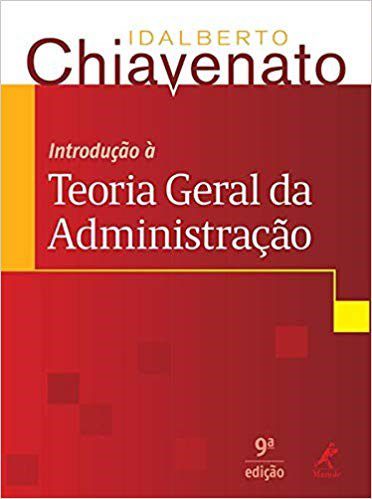 Livro Introdução A Teoria Geral Da Administração - Chiavenato - Manole