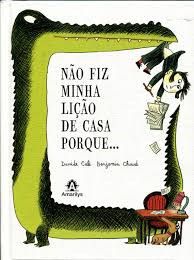 Livro Não Fiz Minha Lição de Casa Porque... - Cali - Manole
