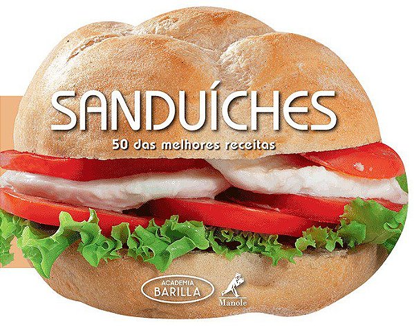 Livro Sanduiches - 50 das Melhores Receitas - Academia Barilla
