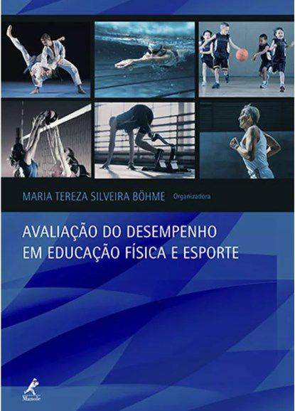 Livro Avaliação do Desempenho em Educação Física e Esporte - Bohme - Manole