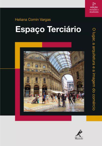 Livro Espaço Terciário: O Lugar a Arquitetura e a Imagem do Comércio - Vargas - Manole