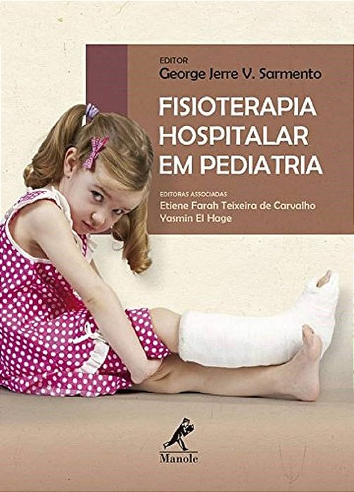 Livro Fisioterapia Hospitalar em Pediatria - Sarmento - Manole