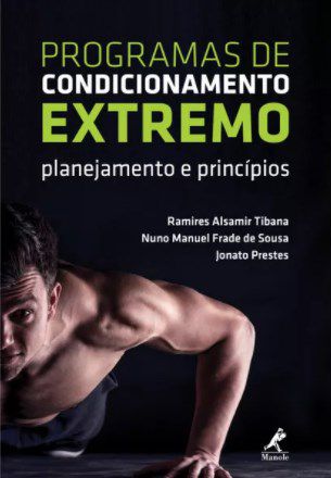 Livro Programas de Condicionamento Extremo Planejamento e Princípios - Tibana - Manole
