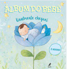 Livro Álbum do Bebê: Finalmente Cheguei