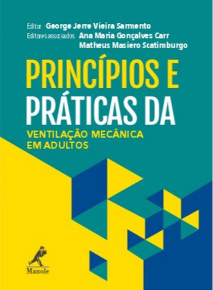 Livro Princípios e Práticas da Ventilação Mecânica em Adultos - Sarmento - Manole