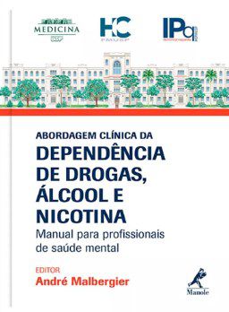 Livro Abordagem Clínica da Dependência de Drogas, Álcool e Nicotina