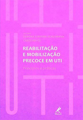 Livro Reabilitação e Mobilização Precoce em UTI: Princípios e Práticas
