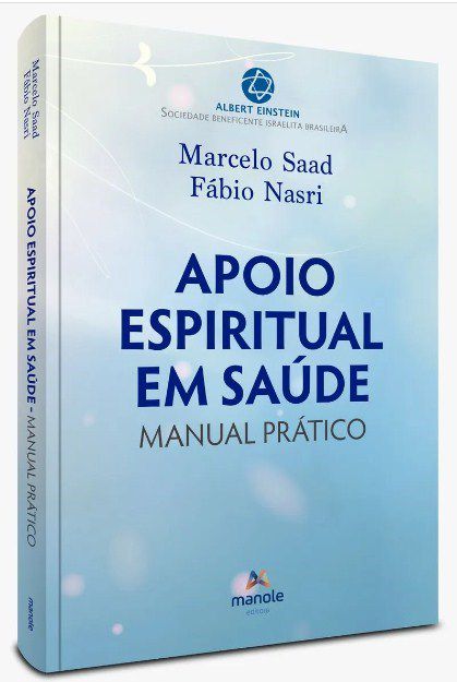 Livro Apoio Espiritual em Saúde: Manual Prático - Saad - Manole