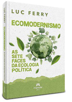 Livro Ecomodernismo: as Sete Ecologias - Ferry - Manole