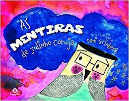 Livro Mentiras de Julinho Coruja - Grinberg - Manole
