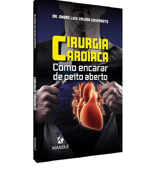 Livro Cirurgia Cardíaca: como Encarar de Peito Aberto  Gasparoto