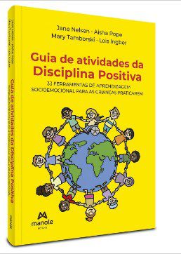 Livro Guia de Atividades da Disciplina Positiva - Nelsen - Manole