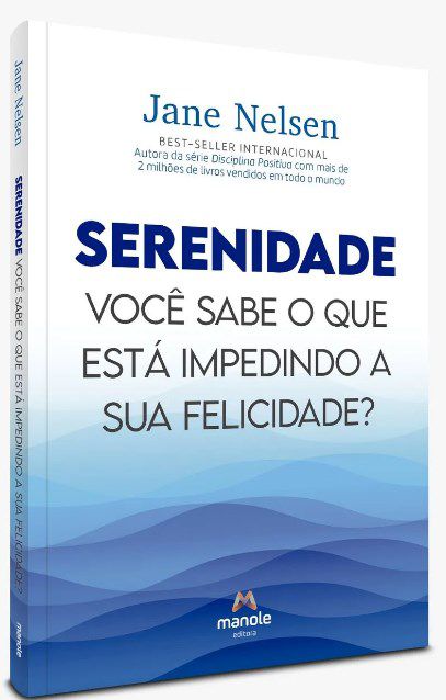 Livro Serenidade: Você sabe o que está Impedindo a sua Felicidade? - Nelsen - Manole