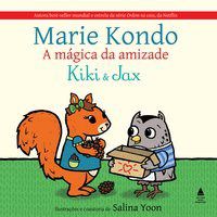 Livro Kiki e Jax: a Magica da Amizade - Kondo