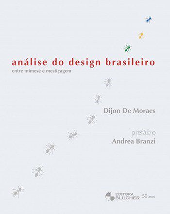 Livro Analise do Design Brasileiro - entre Mimese e Mesticagem - Moraes