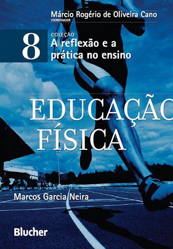 Livro Educacao Fisica - Col. a Reflexao e a Pratica No Ensino - Vol.8 - Cano (coord.)