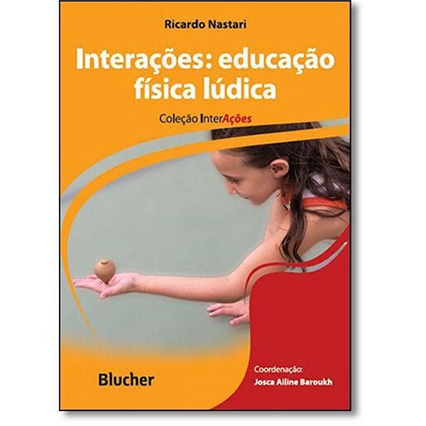 Livro Interacoes: Educacao Fisica Ludica - Col. Interacoes - Nastari,