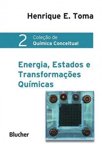 Livro Energia, Estados e Transformacoes Quimicas - Vol.2- Col. Quimica Conceitua - Toma