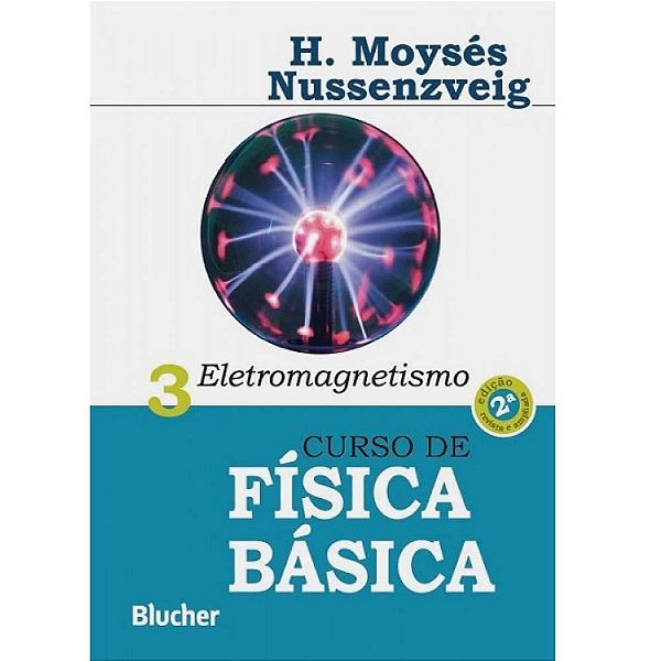 Livro Curso de Fisica Basica: Eletromagnetismo - Vol. 3 - Nussenzveig