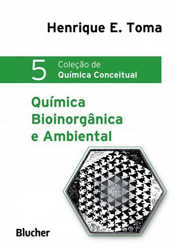 Livro Química Bioinorgânica e Ambiental - Vol.5 - Toma
