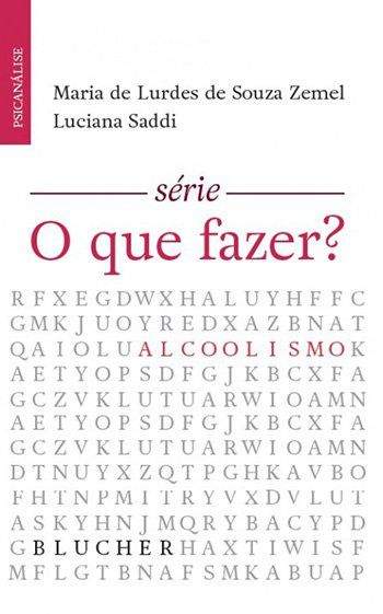 Livro O que Fazer? Alcoolismo: Zemel