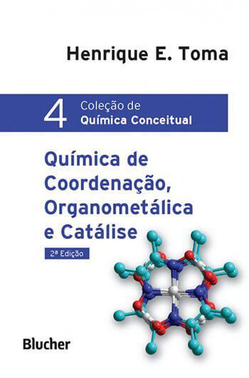 Livro Quimica de Coordenacao, Organometalica e Catalise - Vol.4 - Colecao de Quim - Toma