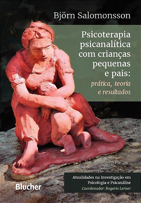 Livro Psicoterapia Psicanalítica com Crianças Pequenas e Pais - Blucher