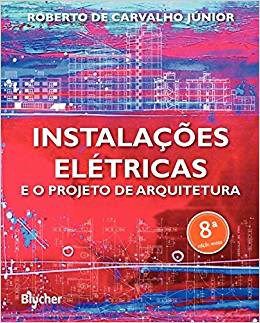 Livro Instalações El´rtricas e o Projeto de Arquitetura  Carvalho Junior