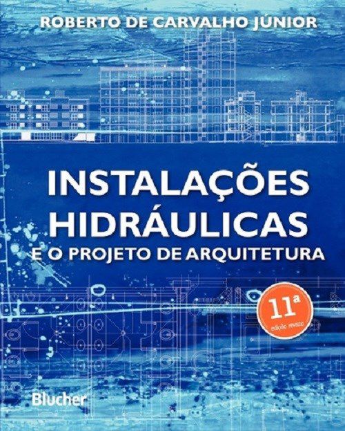 Livro Instalações Hidráulicas e o Projeto de Arquitetura