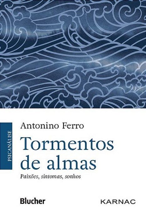 Livro Tormentos de Almas - Paixoes, Sintomas, Sonhos - Ferro