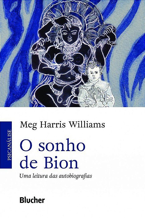 Livro Sonho de Bion, o - Uma Leitura das Autobiografias - Williams