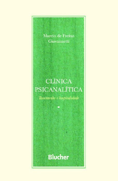 Livro Clínica Psicanalítica - Testemunho e Hospitalidade - Giovannetti