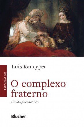 Livro O Complexo Fraterno Estudo Psicanalítico  Kancyper