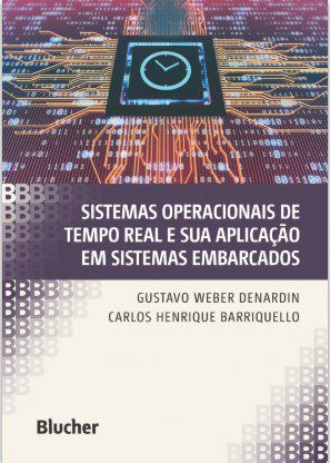 Livro Sistemas Operacionais de Tempo Real e Sua Aplicacao em Sistemas Embarcados - Denardin/barriquello