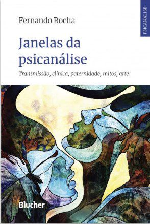Livro Janelas da Psicanalise - Transmissao, Clinica, Paternidade, Mitos, Arte - Rocha