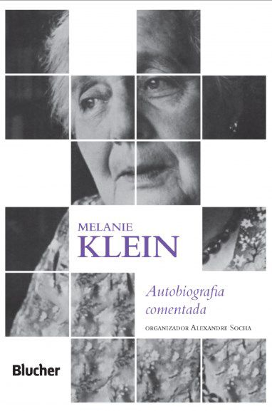 Livro Melanie Klein Autobiografia Comentada - Klein