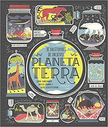 Livro Os Bastidores do Incrível Planeta Terra - Ignotofsky, Rachel