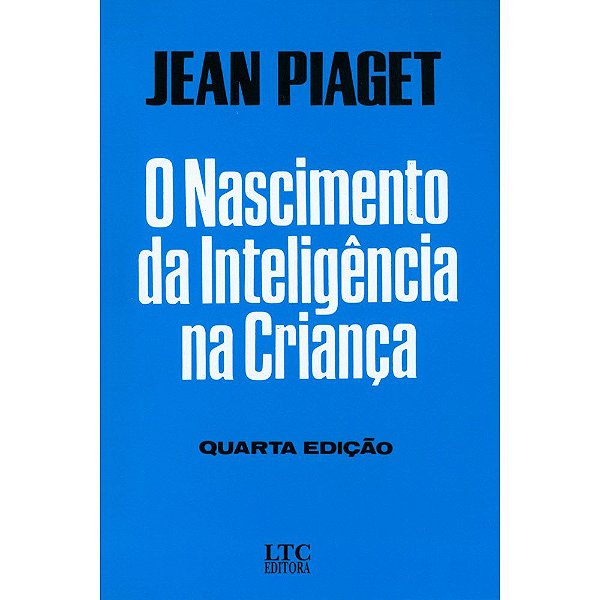 Livro Nascimento da Inteligência Na Criança, O - Piaget - Gen LTC