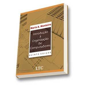Livro Introducao a Organizacao de Computadores - Monteiro