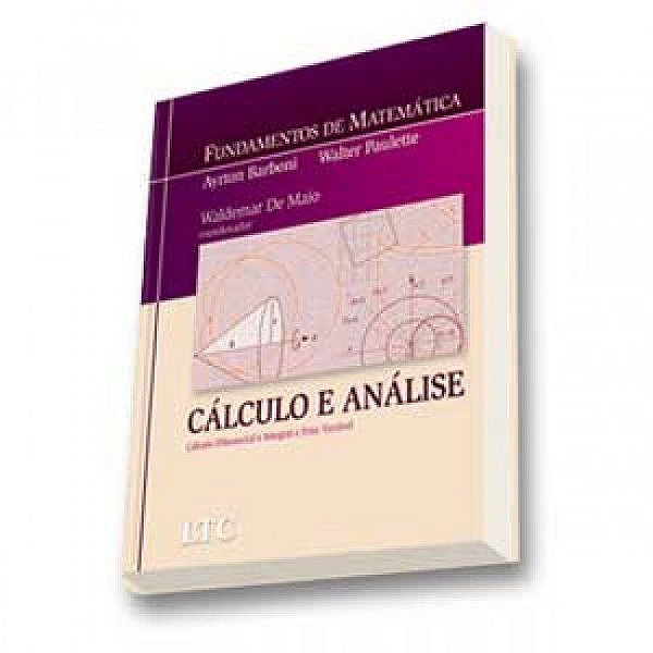 Livro Calculo e Analise - Calculo Diferencial e Integral a Uma Variavel - Paulette