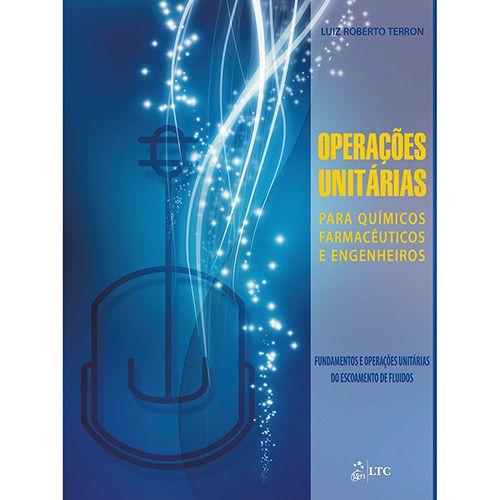 Livro Operações Unitarias para Químicos, Farmacêuticos e Engenheiros - Terron - LTC