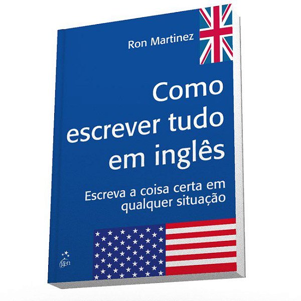 Livro Como Escrever Tudo em Ingles - Escreva a Coisa Certa em Qualquer Situacao - Martinez