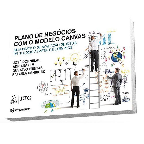 Livro Plano de Negocios com o Modelo Canvas - Guia Pratico de Avaliacao de Ideias - Dornelas/bim/freitas