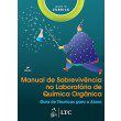 Livro Manual de Sobrevivencia No Laboratorio de Quimica Organica-guia de Tecnicas - Zubrick