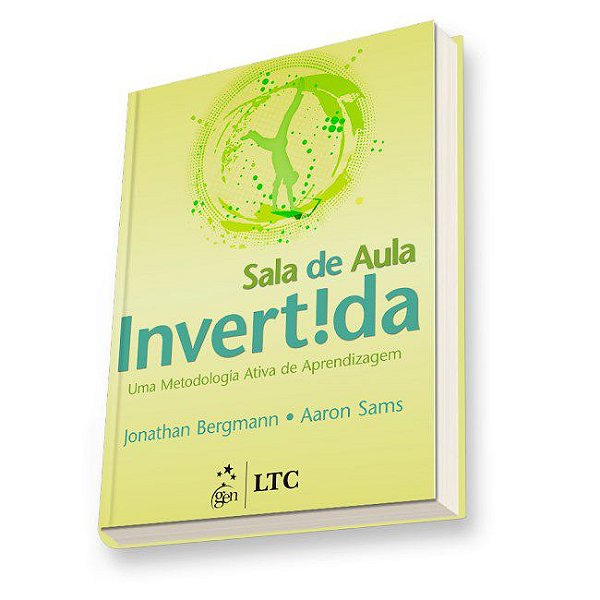 Livro Sala de Aula Invertida - Uma Metodologia Ativa de Aprendizagem - Bergmann/sams