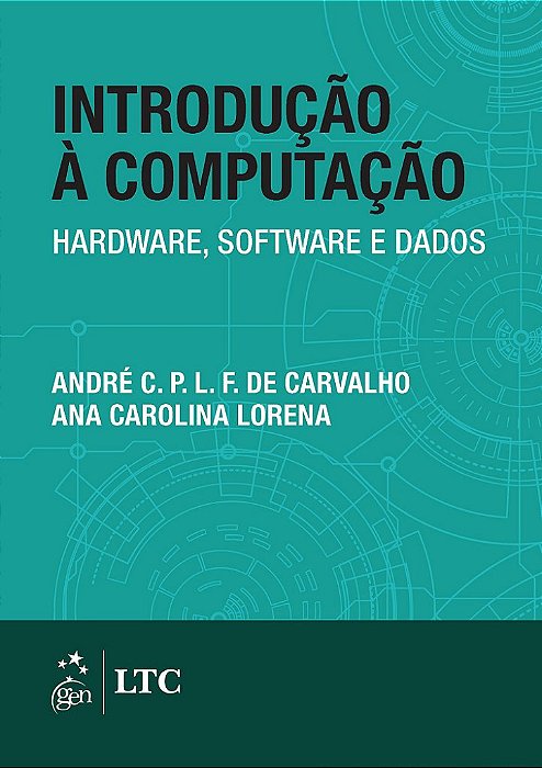 Livro Introducao a Computacao - Hardware, Software e Dados - Carvalho/lorena
